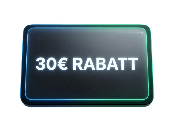 30€ Sofort-Rabatt auf ihre Bestellung.